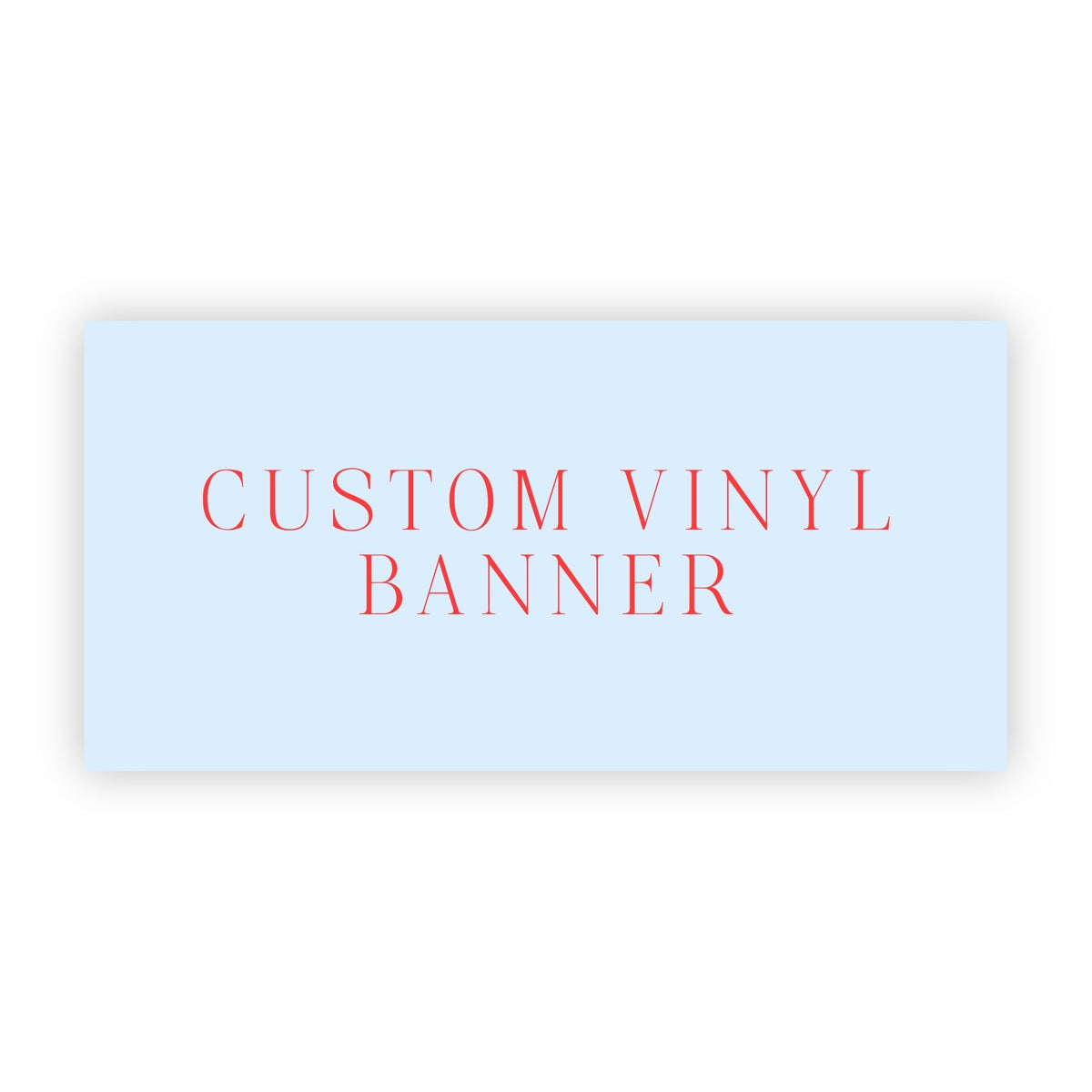 Custom Vinyl Banner