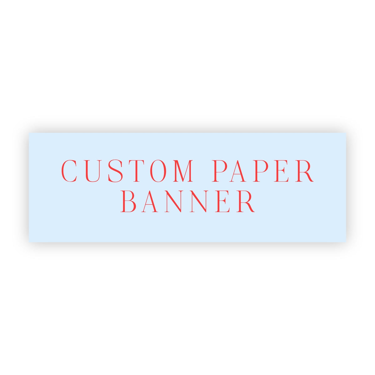 Custom Paper Banner