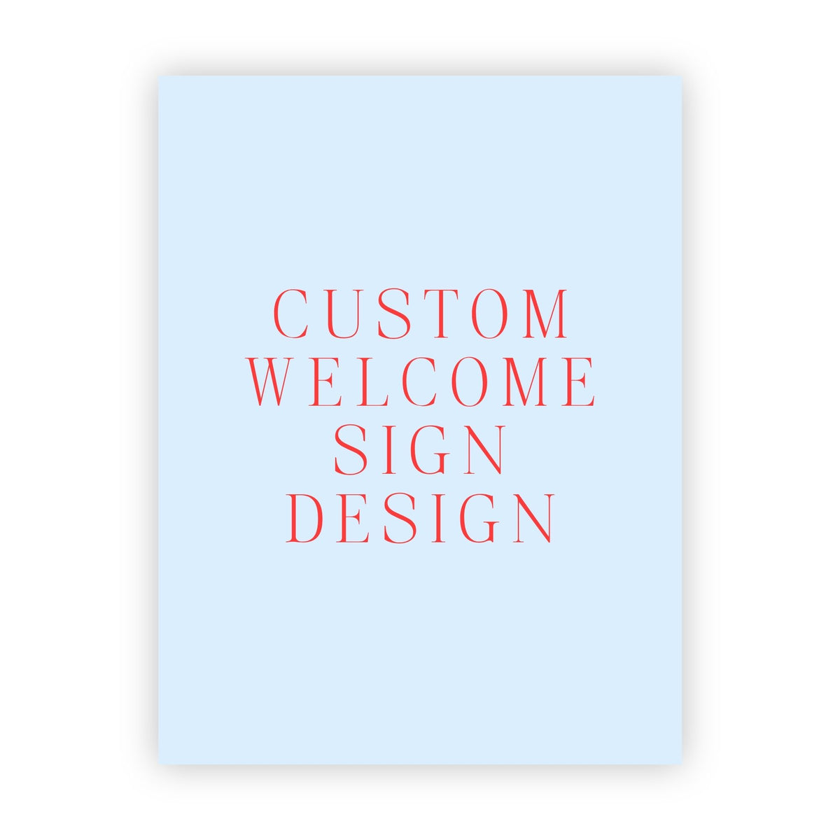 Welcome Sign Design